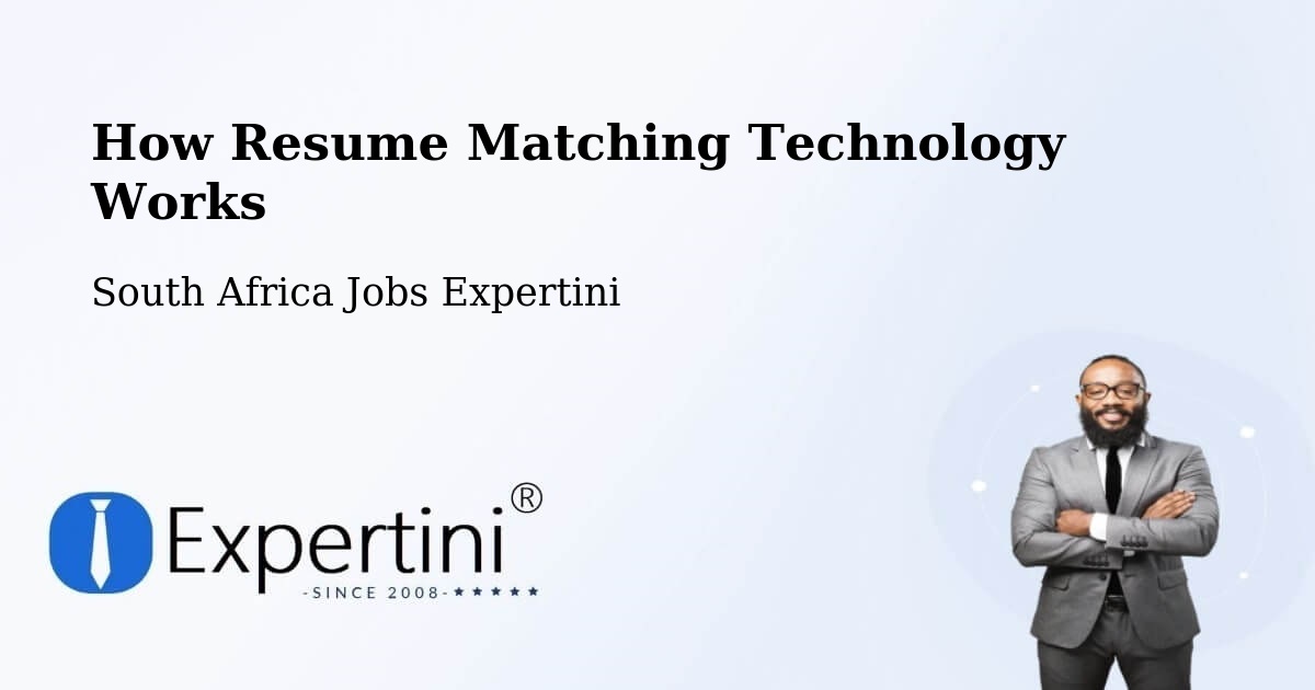 How Resume Matching Technology Works - South Africa Jobs Expertini