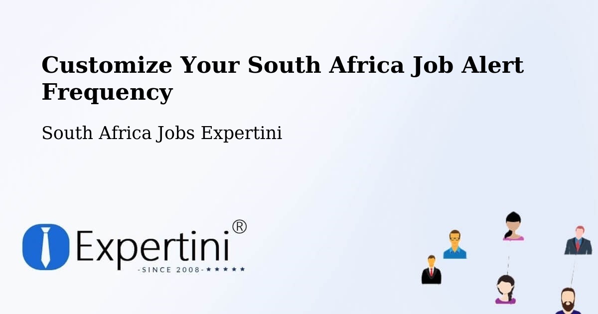 Customize Your South Africa Job Alert Frequency - South Africa Jobs Expertini